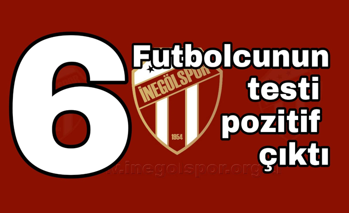 İnegölspor'da 6 futbolcu koronavirüse yakalandı